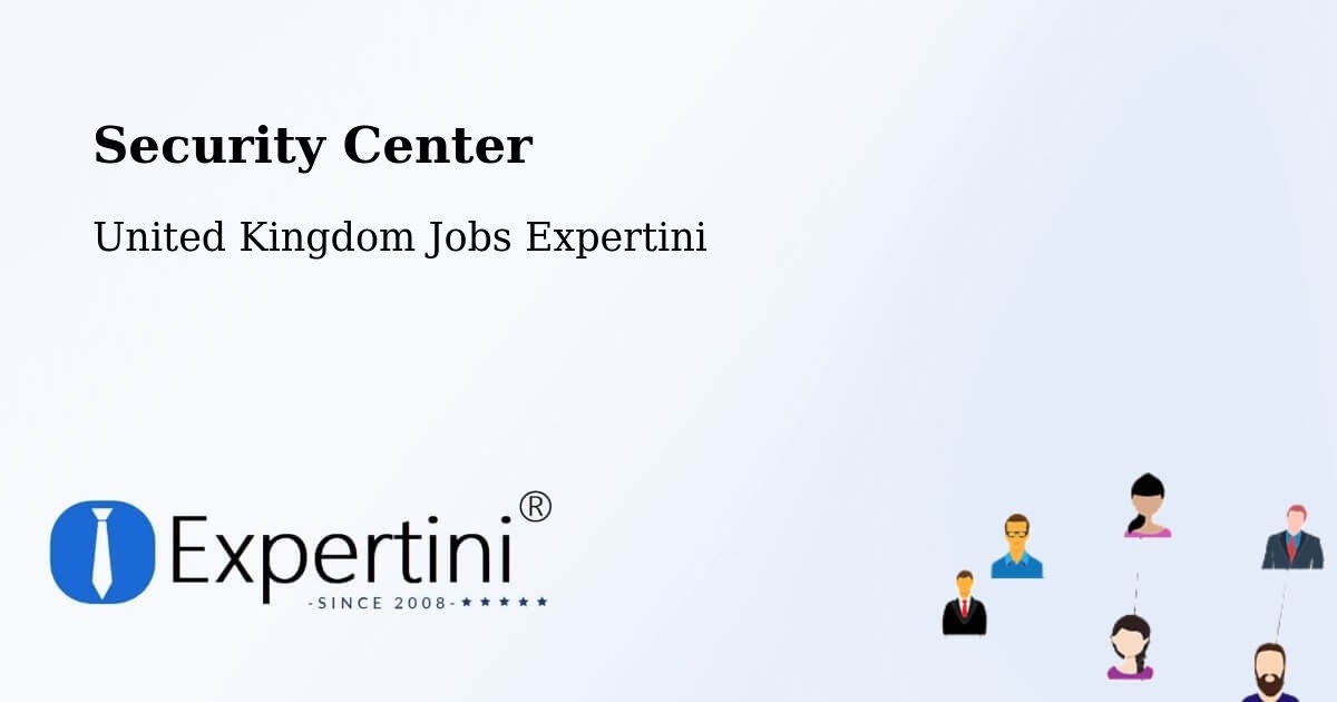Security Center - United Kingdom Jobs Expertini